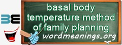 WordMeaning blackboard for basal body temperature method of family planning